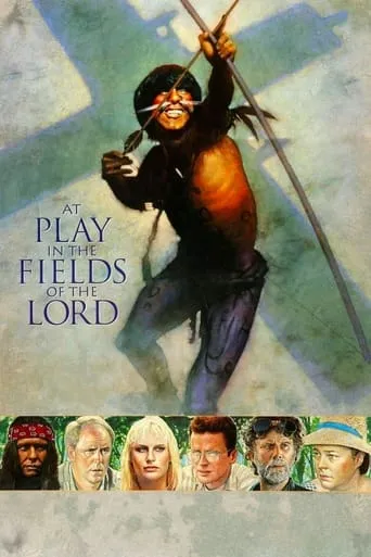 At Play in the Fields of the Lord movie poster - Rated 6.4/10