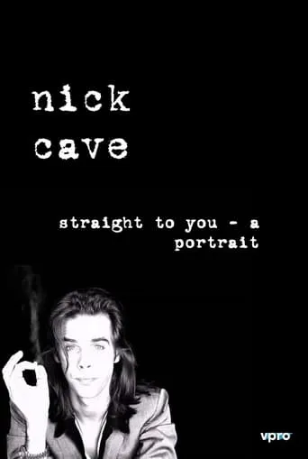 Nick Cave: Straight To You - A Portrait movie poster - Rated 7/10