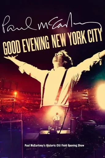 Paul McCartney: Good Evening New York City movie poster - Rated 7.3/10
