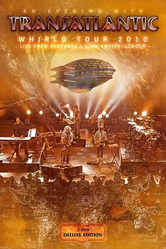 Transatlantic: Whirld Tour 2010: Live from Shepherd’s Bush Empire, London movie poster - Rated 5.7/10