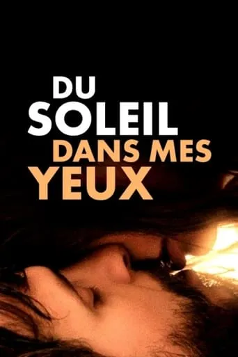 Du soleil dans mes yeux movie poster - Rated 4.8/10