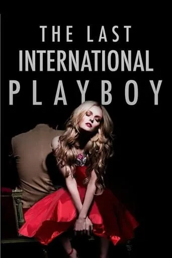 The Last International Playboy movie poster - Rated 5.7/10