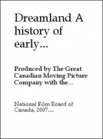 Dreamland: A History of Early Canadian Movies 1895-1939 movie poster - Entertainment content