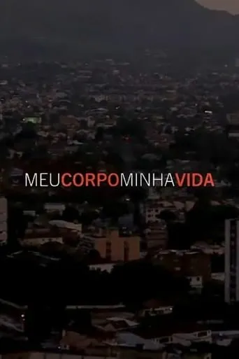 Meu Corpo, Minha Vida movie poster - Entertainment content