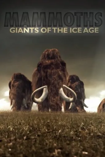 Mammoths: Giants of the Ice Age movie poster - Rated 6/10