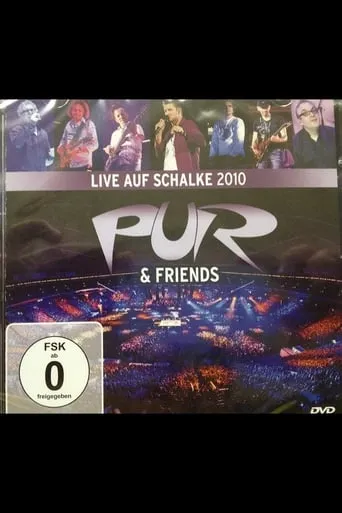Pur & Friends: Live auf Schalke 2010 movie poster - Entertainment content