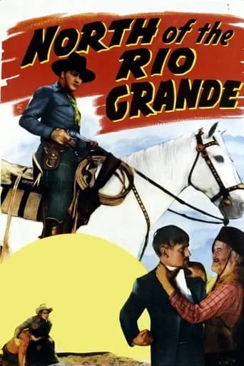 North of the Rio Grande movie poster - Rated 5.5/10