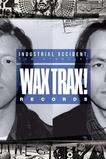Industrial Accident: The Story of Wax Trax! Records movie poster - Rated 7.9/10