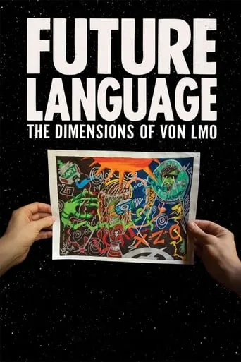 FUTURE LANGUAGE: The Dimensions of VON LMO movie poster - Rated 6/10