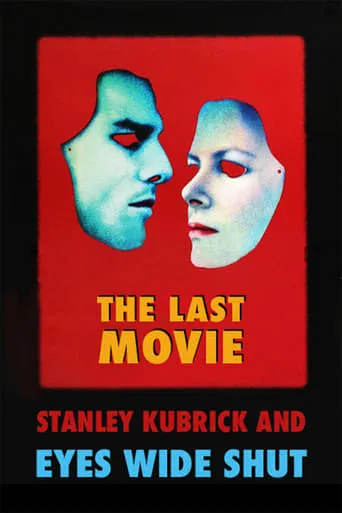 The Last Movie: Stanley Kubrick and 'Eyes Wide Shut' movie poster - Rated 7.7/10