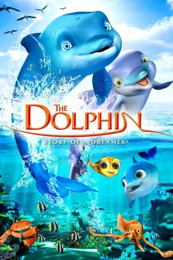 The Dolphin: Story of a Dreamer movie poster - Rated 6.2/10