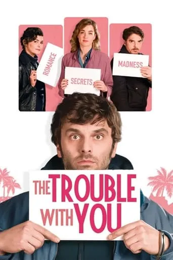 The Trouble with You movie poster - Rated 6.051/10