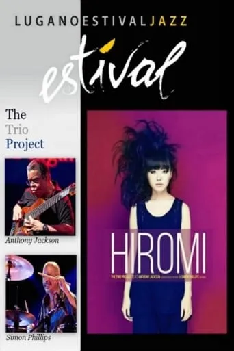 Hiromi the Trio Project - Estival Jazz Lugano movie poster - Rated 6/10