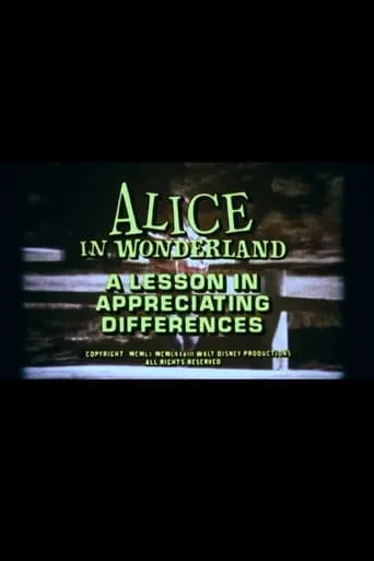 Alice in Wonderland: A Lesson in Appreciating Differences movie poster - Rated 10/10