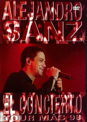 Alejandro Sanz: El Concierto Tour Más '98 movie poster - Entertainment content