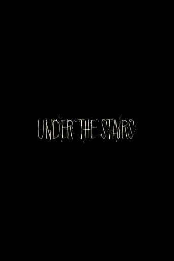 Under the Stairs movie poster - Rated 5/10