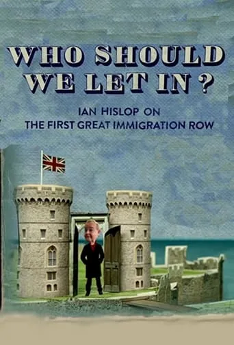 Who Should We Let In? Ian Hislop on the First Great Immigration Row movie poster - Entertainment content