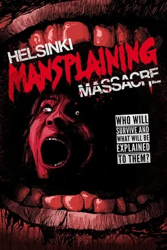 Helsinki Mansplaining Massacre movie poster - Rated 5.5/10