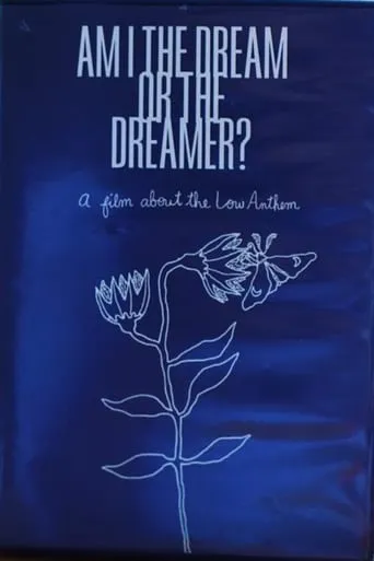 Am I The Dream or The Dreamer? : A Film About The Low Anthem movie poster - Entertainment content