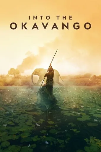 Into the Okavango movie poster - Rated 7.534/10