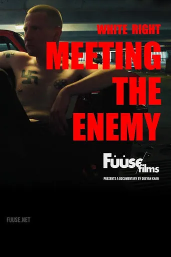 White Right: Meeting the Enemy movie poster - Rated 8.2/10