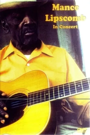 Mance Lipscomb  In Concert movie poster - Rated 6/10