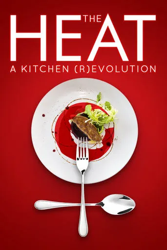 The Heat: A Kitchen (R)evolution movie poster - Rated 6/10