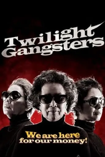 Twilight Gangsters movie poster - Rated 6.9/10