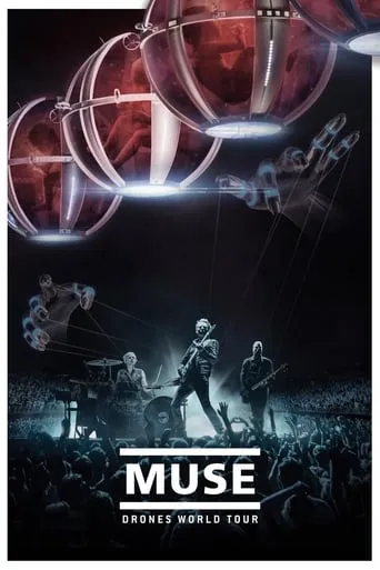 Muse: Drones World Tour movie poster - Rated 8.4/10