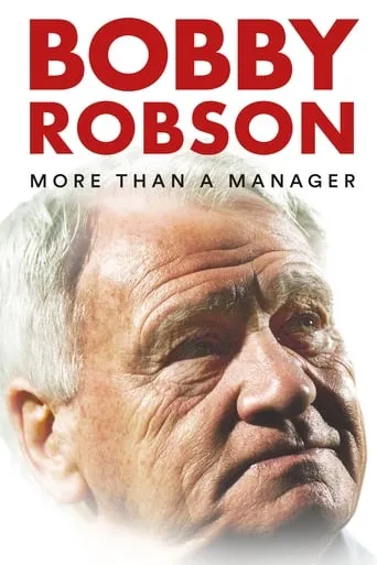 Bobby Robson: More Than a Manager movie poster - Rated 6.9/10