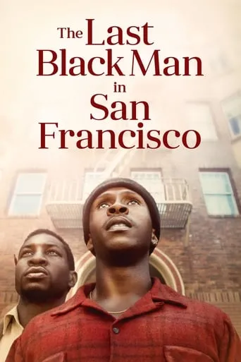 The Last Black Man in San Francisco movie poster - Rated 7.021/10