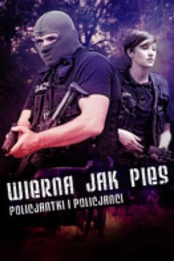 Wierna jak pies. Policjantki i policjanci movie poster - Entertainment content