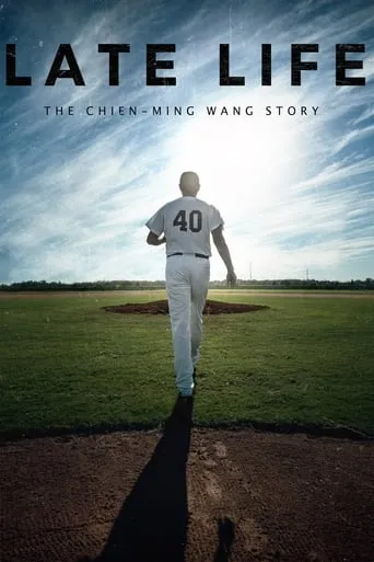 Late Life: The Chien-Ming Wang Story movie poster - Rated 5.9/10