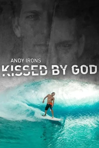 Andy Irons: Kissed by God movie poster - Rated 6.8/10