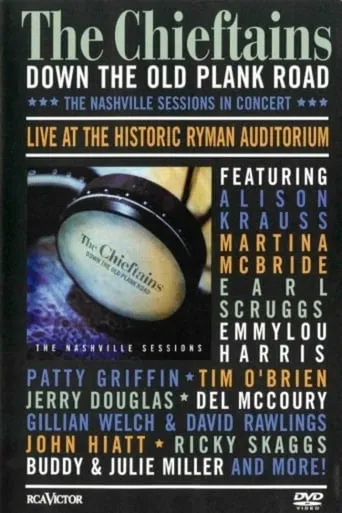 The Chieftains: Down The Old Plank Road -The Nashville Sessions in Concert movie poster - Rated 8/10