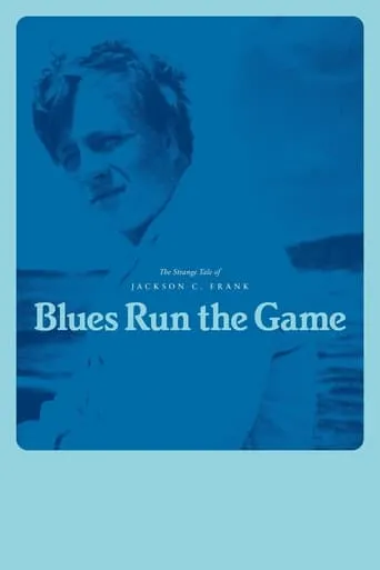 Blues Run the Game: The Strange Tale of Jackson C. Frank movie poster - Entertainment content