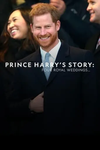 Prince Harry's Story: Four Royal Weddings movie poster - Rated 8.4/10