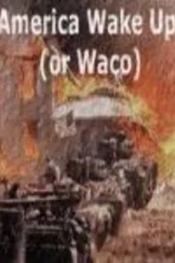 America: Wake Up (Or Waco) movie poster - Entertainment content