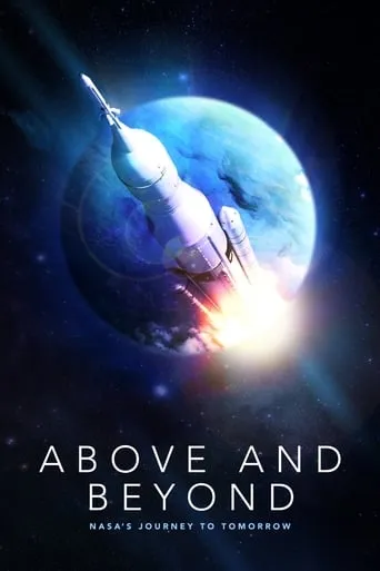 Above and Beyond: NASA's Journey to Tomorrow movie poster - Rated 7.8/10