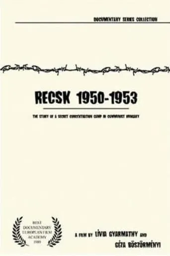 Recsk 1950–53: Story of a Forced Labor Camp movie poster - Rated 10/10
