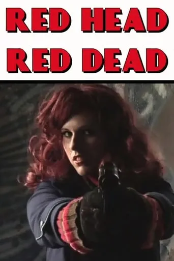 Red Head Red Dead movie poster - Rated 7/10