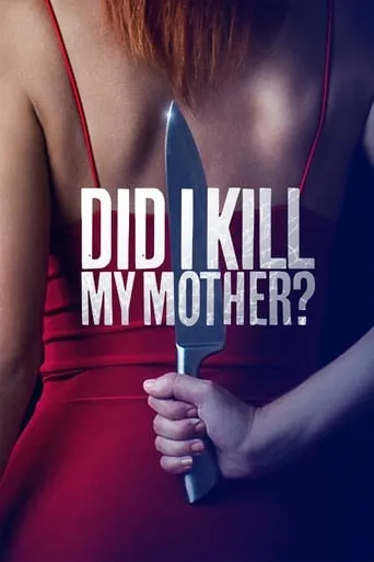 Did I Kill My Mother? movie poster - Rated 5.7/10