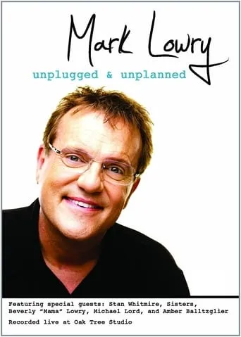 Mark Lowry: Unplugged & Unplanned movie poster - Entertainment content