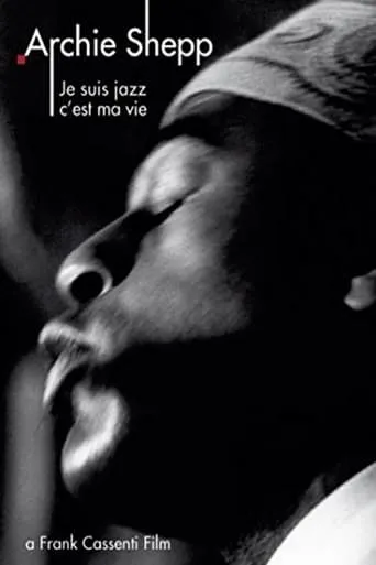 Archie Shepp: Je suis jazz... c'est ma vie movie poster - Entertainment content