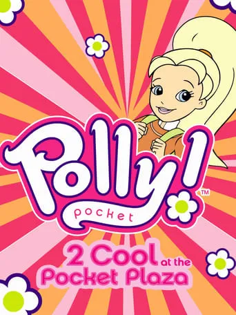 Polly Pocket: 2 Cool at the Pocket Plaza movie poster - Rated 8.5/10