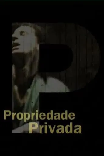 Propriedade Privada movie poster - Entertainment content