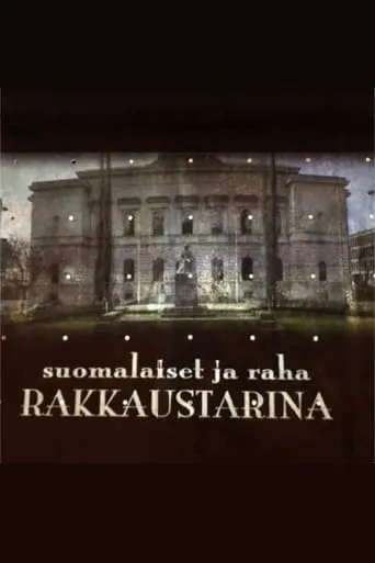Suomalaiset ja raha – Rakkaustarina movie poster - Entertainment content