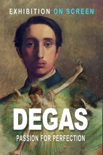 Degas: Passion for Perfection movie poster - Entertainment content