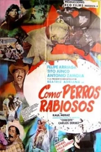 Como perros rabiosos movie poster - Rated 5/10
