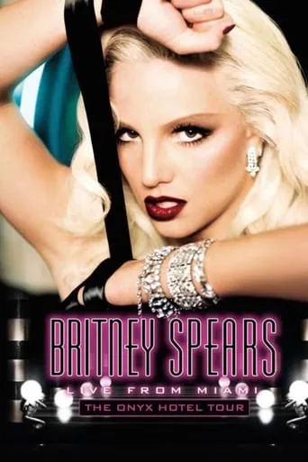 Britney Spears: Live from Miami movie poster - Rated 7.7/10